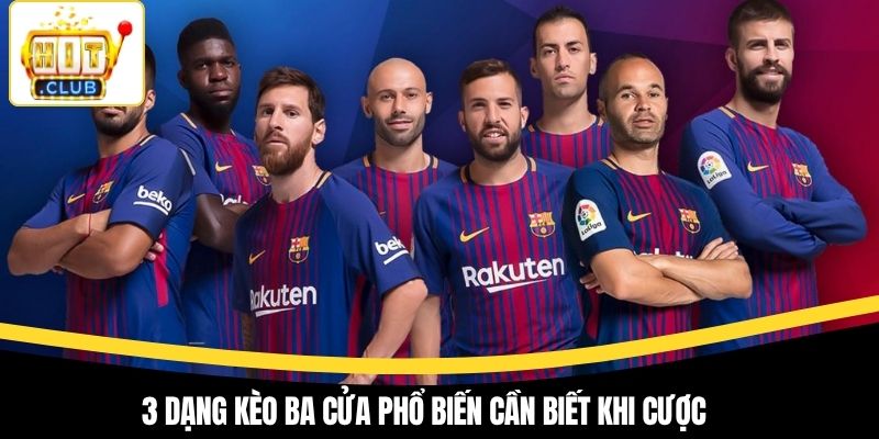 3 dạng kèo ba cửa phổ biến cần biết khi cược