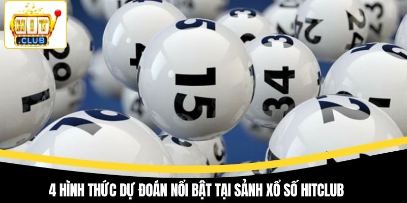 4 hình thức dự đoán nổi bật tại sảnh xổ số Hitclub