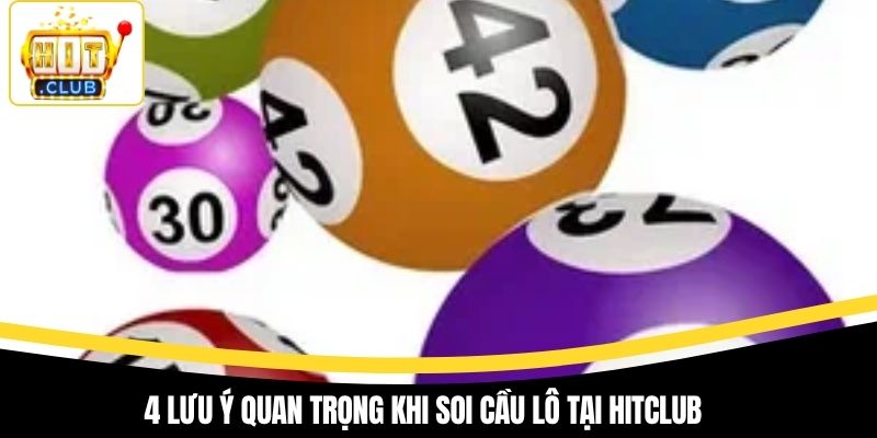 4 lưu ý quan trọng khi soi cầu lô tại Hitclub