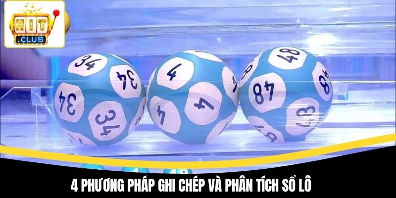 4 phương pháp ghi chép và phân tích sổ lô