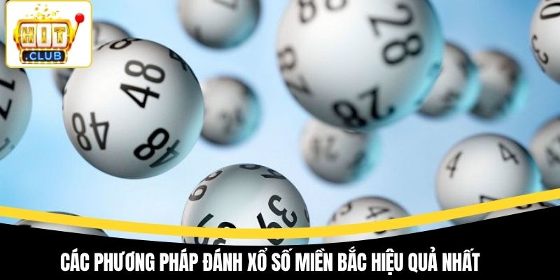 Các phương pháp đánh xổ số miền Bắc hiệu quả nhất