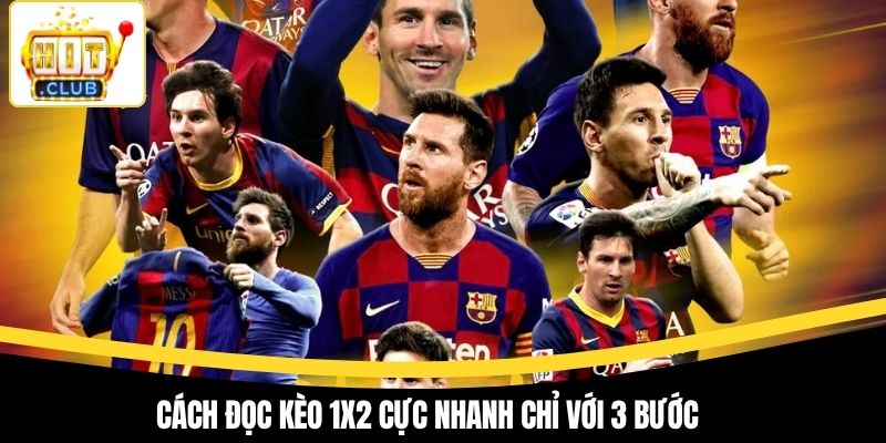 Cách đọc kèo 1x2 cực nhanh chỉ với 3 bước