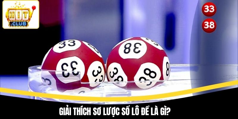 Giải thích sơ lược sổ lô đề là gì?