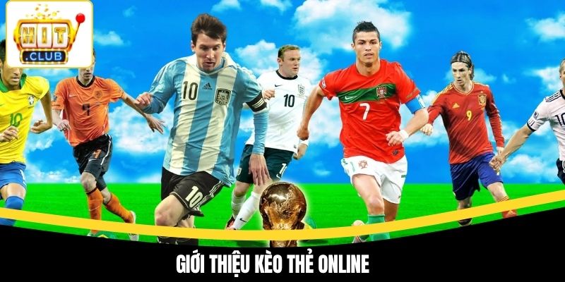 Giới thiệu kèo thẻ online