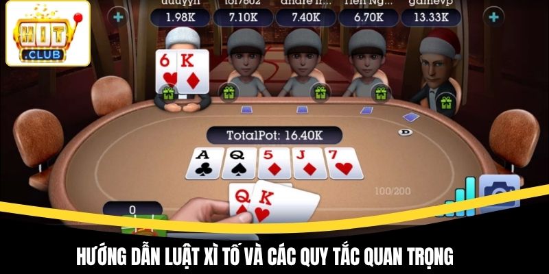 Hướng dẫn luật xì tố và các quy tắc quan trọng