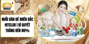 Nuôi Dàn Đề Miền Bắc Hitclub | Bí Quyết Thắng Đến 80%