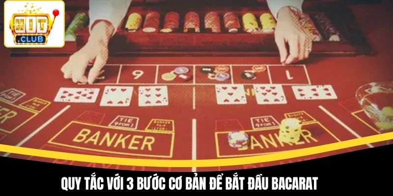 Quy tắc với 3 bước cơ bản để bắt đầu bacarat
