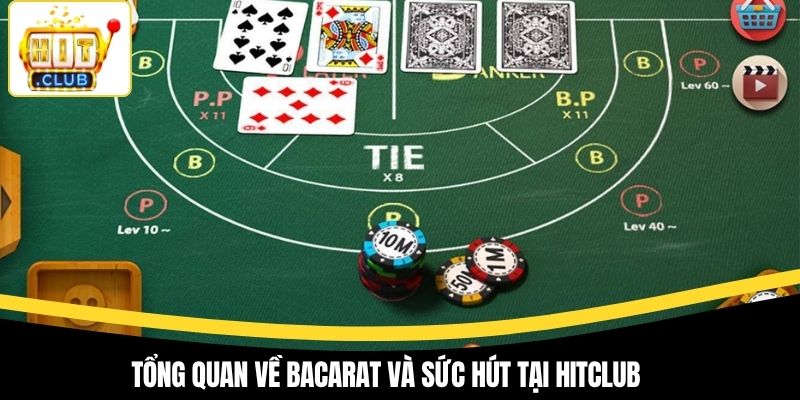 Tổng quan về bacarat và sức hút tại Hitclub