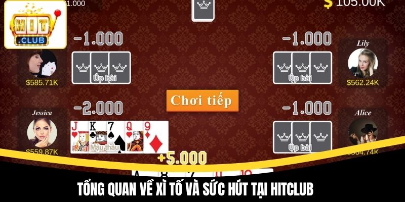 Tổng quan về xì tố và sức hút tại Hitclub