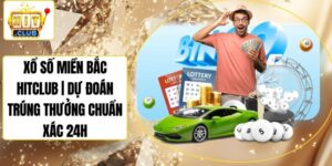 Xổ Số Miền Bắc Hitclub | Dự Đoán Trúng Thưởng Chuẩn Xác 24h