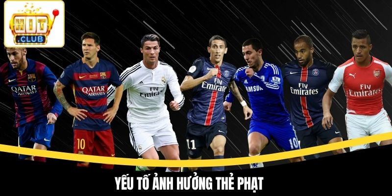 Yếu tố ảnh hưởng thẻ phạt